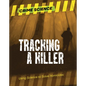 Tracking a Killer: Using Science to Solve Homicides - Library Binding