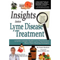Insights Into Lyme Disease Treatment: 13 Lyme-Literate Health Care Practitioners Share Their Healing Strategies - Paperback