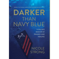 Darker Than Navy Blue: A Sailor's Memoir of Tragedy and Healing - Hardcover