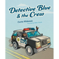 Detective Blue and the Crew - Hardcover