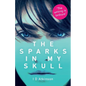The Sparks In My Skull - Paperback