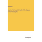 Report of the Board of Health of the City and Port of Philadeplhia - Hardcover