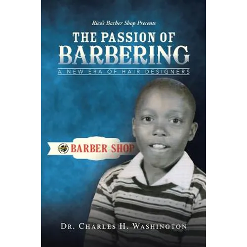 The Passion of Barbering: A New Era of Hair Designers - Paperback