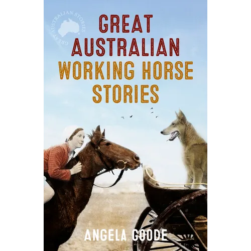 Great Australian Working Horse Stories - Paperback