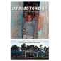 My Road to Kenya: A Story of Faith, Hope and Democracy in Action - Hardcover