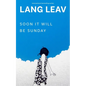 Soon It Will Be Sunday - Paperback