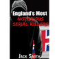 England's Most Notorious Serial Killers - Paperback