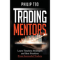 Trading Mentors: Learn Timeless Strategies And Best Practices From Successful Traders - Paperback
