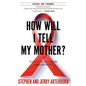 How Will I Tell My Mother? - Paperback