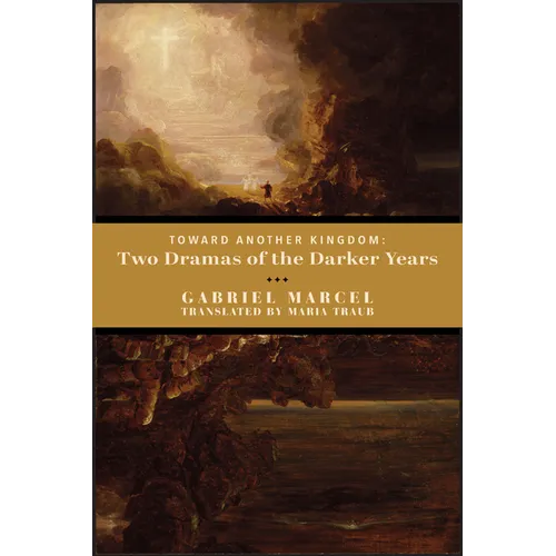 Toward Another Kingdom: Two Dramas of the Darker Years - Paperback