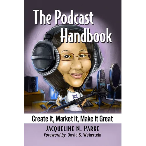 The Podcast Handbook: Create It, Market It, Make It Great - Paperback