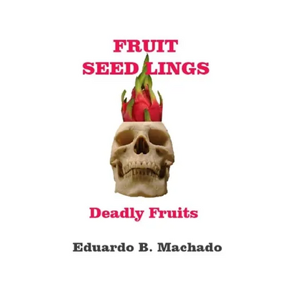 Fruitful Seedlings, Deadly Fruits - Paperback