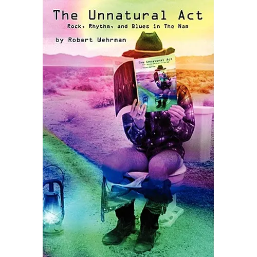 The Unnatural Act: Rock, Rhythm, and Blues in The Nam - Paperback