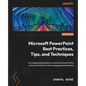 Microsoft PowerPoint Best Practices, Tips, and Techniques: An indispensable guide to mastering PowerPoint's advanced tools to create engaging presenta - Paperback