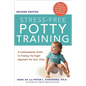 The Stress-Free Potty Training: A Commonsense Guide to Finding the Right Approach for Your Child - Paperback