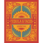 Tequila & Tacos: A Guide to Spirited Pairings - Hardcover