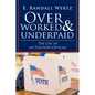 Overworked & Underpaid: The Life of an Election Official - Paperback