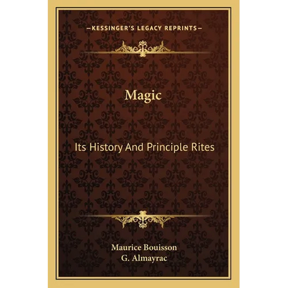 Magic: Its History And Principle Rites - Paperback