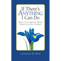 If There's Anything I Can Do...What You Can Do When Serious Illness Strikes - Paperback
