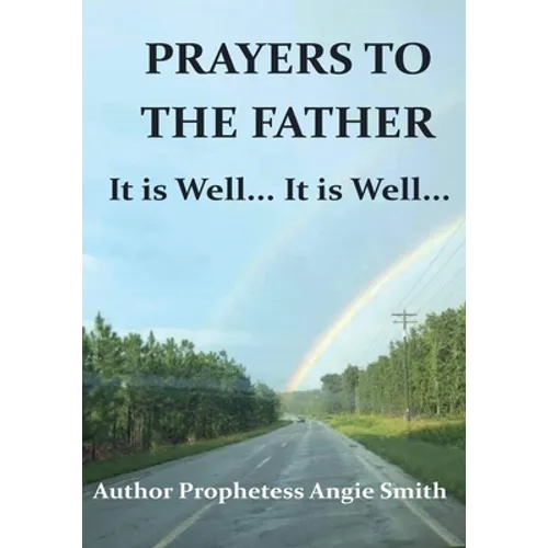 Prayers to the Father It Is Well... It Is Well - Paperback