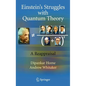 Einstein's Struggles with Quantum Theory: A Reappraisal - Hardcover