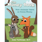 The Money Book: How Animals Learn to Count Money - Paperback