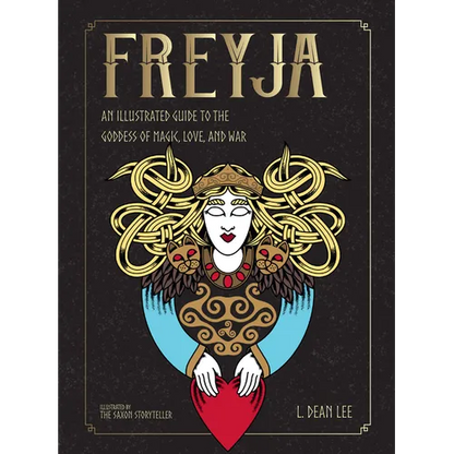 Freyja: An Illustrated Guide to the Goddess of Magic, Love, and War - Hardcover