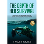 The Depth of Her Survival: Healing From Narcissistic Abuse and Coercive Control - Paperback