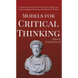 Models for Critical Thinking: A Fundamental Guide to Effective Decision Making, Deep Analysis, Intelligent Reasoning, and Independent Thinking - Hardcover