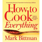 How to Cook Everything--Completely Revised Twentieth Anniversary Edition: Simple Recipes for Great Food - Hardcover