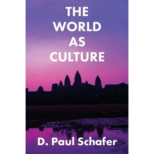The World as Culture: Cultivation of the Soul to the Cosmic Whole - Paperback