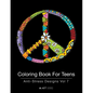 Coloring Book For Teens: Anti-Stress Designs Vol 7 - Paperback