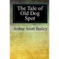 The Tale of Old Dog Spot - Paperback