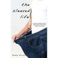 The Sleeved Life: A Patient-to-Patient Guide on Vertical Sleeve Gastrectomy Weight Loss Surgery - Paperback