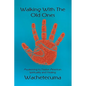Walking With The Old Ones: Awakening to Native American Spirituality and Healing - Paperback