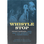 Whistle Stop: Kenny Dorham, Jazz, and the Journey of a Texas Family - Hardcover