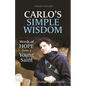 Carlo's Simple Wisdom: Words of Hope from a Young Saint - Paperback