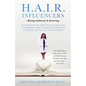 H.A.I.R. Influencers: (Having Authority In Restoring) Seven Powerpack Days of Hair-Restoring Declarations A Comprehensive Guide in Declaring - Paperback