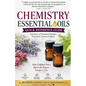 Chemistry Essential Oils Quick Reference Guide Summary of Chemical Families, Properties, Actions & Effects - Paperback