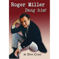 Roger Miller: Dang Him! - Hardcover