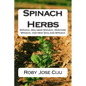 Spinach Herbs: Spinach, Malabar Spinach, Mustard Spinach, and New Zealand Spinach - Paperback