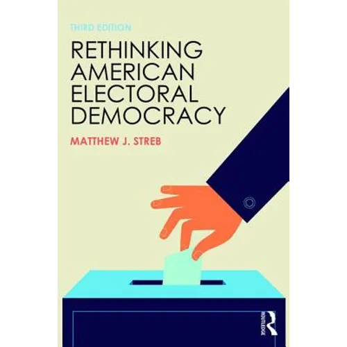 Rethinking American Electoral Democracy - Paperback