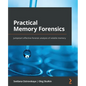 Practical Memory Forensics: Jumpstart effective forensic analysis of volatile memory - Paperback