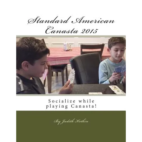 Standard American Canasta 2015: The complete rules and strategies for modern Canasta - Paperback
