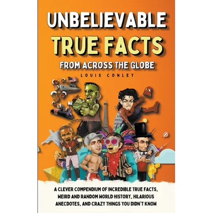 Unbelievable True Facts From Across The Globe - Paperback