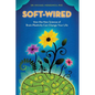 Soft-Wired: How the New Science of Brain Plasticity Can Change Your Life - Paperback