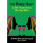 Our Happy Hours, LGBT Voices From the Gay Bars - Paperback