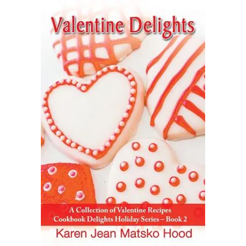 Valentine Delights Cookbook - Paperback