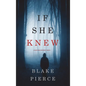If She Knew (A Kate Wise Mystery-Book 1) - Hardcover