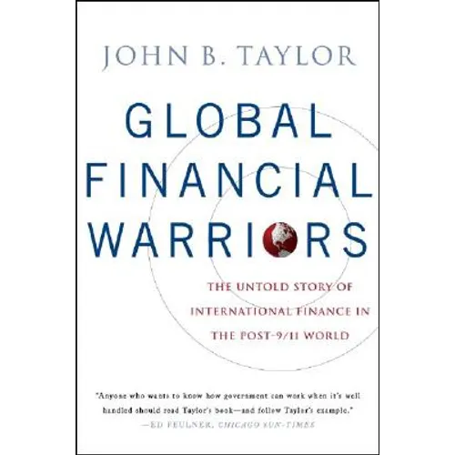 Global Financial Warriors: The Untold Story of International Finance in the Post-9/11 World - Paperback